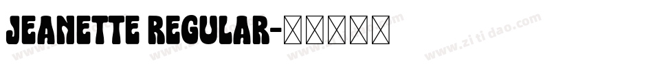 JEANETTE Regular字体转换